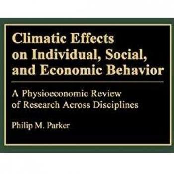 Climatic Effects on Individual, Social, and Economic Behavior: A Physioeconomic Review of Research Across Disciplines
