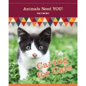Caring for Cats (Animals Need YOU!)