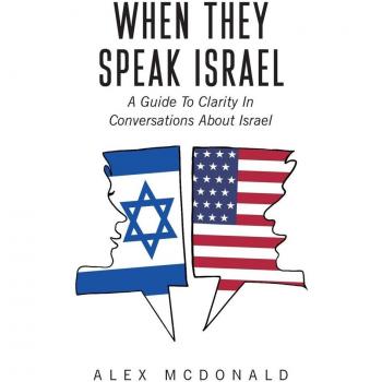 McDonald, Alex: When They Speak Israel