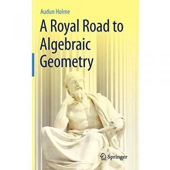 Springer A Royal Road to Algebraic Geometry