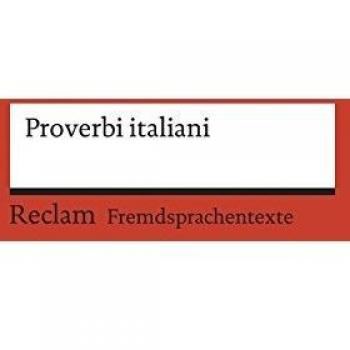 Proverbi italiani: Italienische Sprichwörter mit deutschen Entsprechungen. B1 (GER) (Reclams Universal-Bibliothek)