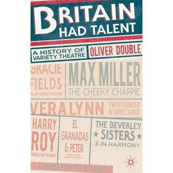 Britain Had Talent: A History of Variety Theatre by Oliver Double New Book