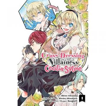 Cross-Dressing Villainess Cecilia Sylvie, Vol. 1 (Manga), by Hiroro Akizakura
