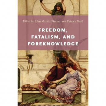 Freedom Fatalism and Foreknowledge by Edited by John Martin Fischer Edited by Patrick Todd Paperback Book