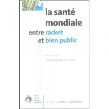 La Santé Mondiale Entre Racket Et Bien Public