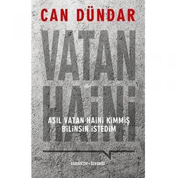 Vatan Haini: Asıl vatan haini kimmiş bilinsin istedim: Asil vatan haini kimmis bilinsin istedim