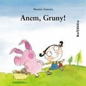 Anem, Gruny!