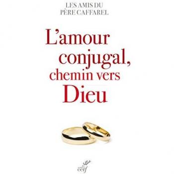L'amour conjugal, chemin vers dieu