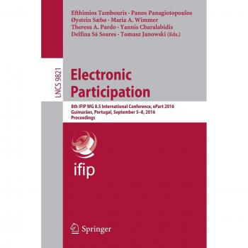 Electronic Participation: 8th IFIP WG 8.5 International Conference, ePart 2016, Guimarães, Portugal, September 5-8, 2016, Proceedings (Lecture Notes in Computer Science)
