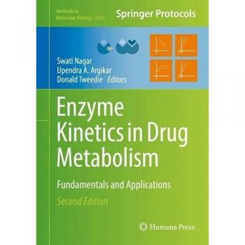Enzyme Kinetics in Drug Metabolism: Fundamentals and Applications (Methods in Molecular Biology, 2342, Band 2342)