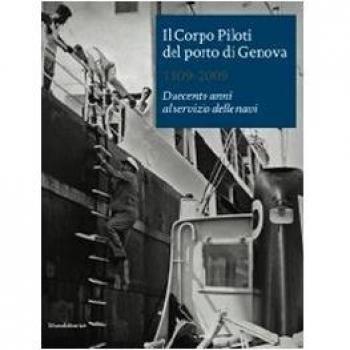 Il corpo piloti del porto di Genova : 1809-2009 : duecento anni al servizio del