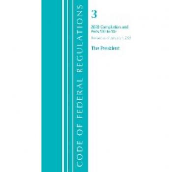 Code of Federal Regulations Title 03 The President Revised as of January 1 2021