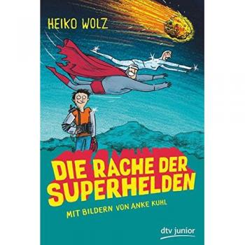 Heiko Wolz Die Rache Der Superhelden