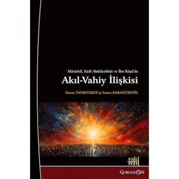 The Relationship between Reason and Revelation in Abu Mansur al-Maturidi, Al-Qadi Abd al-Jabbar, and Averroes