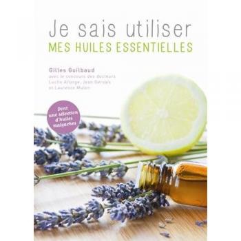 Je sais utiliser mes huiles essentielles