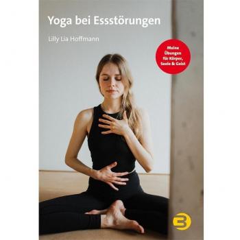Hoffmann, Lilly Lia Yoga Bei Essstörungen: Meine Übungen Für Körper, Seele & Geist
