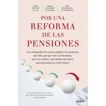 Por una reforma de las pensiones: Una radiografía del sistema público de pensiones: qué falla, por qué está mal diseñado, q (Tapa blanda con solapas).