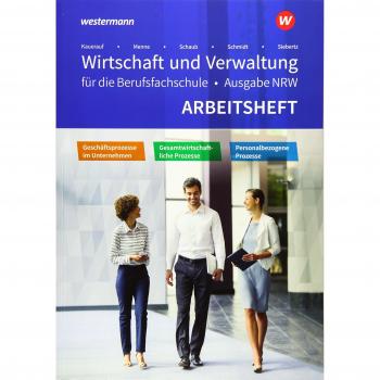 Wirtschaft und Verwaltung für die Berufsfachschule NRW: Geschäftsprozesse im Unternehmen
