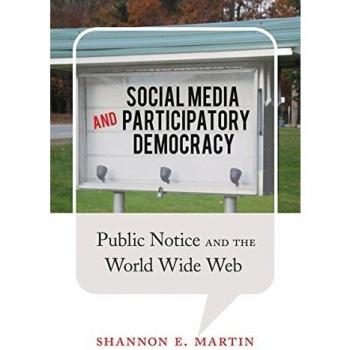 Social Media And Participatory Democracy: Public Notice And The World Wide Web (Paperback)