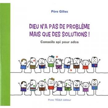 Dieu n'a pas de problème mais que des solutions !