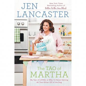 The Tao of Martha: My Year of LIVING; Or, Why I'm Never Getting All That Glitter Off of the Dog