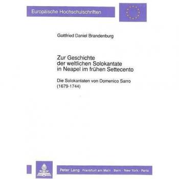 Zur Geschichte der weltlichen Solokantate in Neapel im frühen Settecento: Die Solokantaten von Domenico Sarro