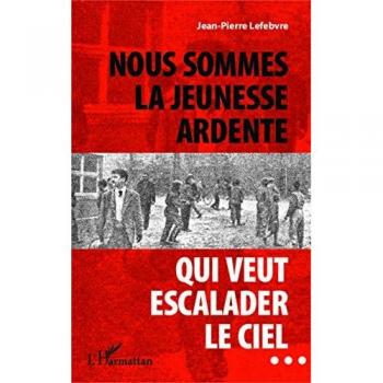 Nous sommes la jeunesse ardente qui veut escalader le ciel. . .