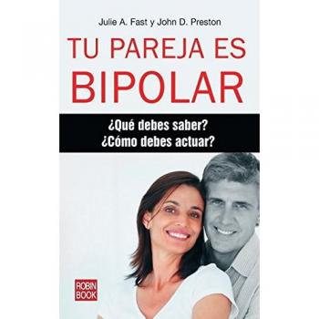 Tu pareja es bipolar: ¿qué debes saber? ¿cómo debes actuar? (Tapa blanda).