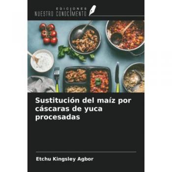 Kingsley Agbor, Etchu: Sustitución del maíz por cáscaras de yuca procesadas