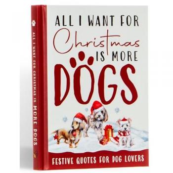 Boxer Gifts All I Want For Christmas Is More Dogs Gift Book