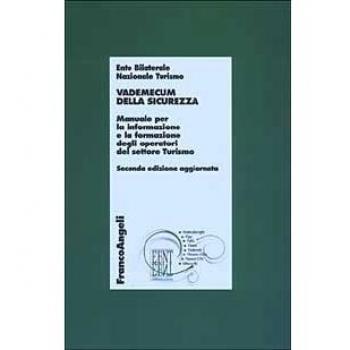 Vademecum della sicurezza. Manuale per l'informazione e la formazione degli operatori del settore turismo