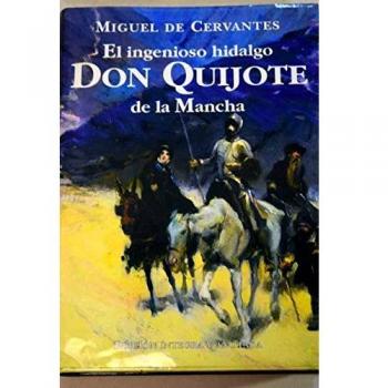 El Ingenioso Hidalgo Don Quijote De La Mancha / the Ingenious Nobleman Don Quijote De La Mancha