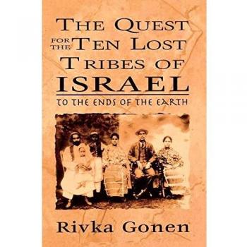 The Quest for the Ten Lost Tribes of Israel by Rivka Gonen