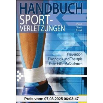 Handbuch Sportverletzungen: Prävention. Diagnostik und Therapie. Erste-Hilfe-Maßnahmen