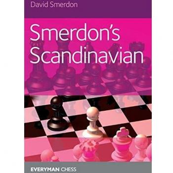 Smerdon's Scandinavian: A complete attacking repertoire for Black after 1e4 d5