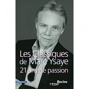 Les classiques de marc ysaye 21 ans de passion