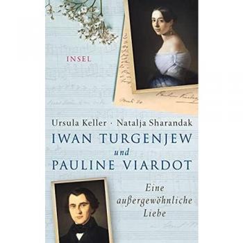 Ursula Keller Iwan Turgenjew Und Pauline Viardot: Eine Außergewöhnliche Liebe