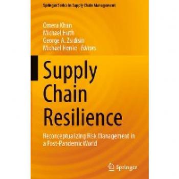 Supply Chain Resilience: Reconceptualizing Risk Management in a Post-Pandemic World (Springer Series in Supply Chain Management, 21, Band 21)