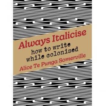 Always Italicise: How To Write While Colonised