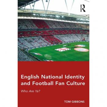 Vitalsource Technologies, Inc. English National Identity And Football Fan Culture