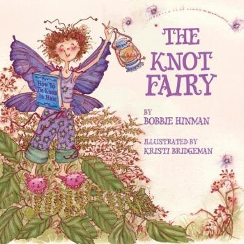 The Knot Fairy: Winner of 7 Children’s Picture Book Awards (Best Fairy)