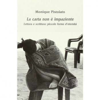 La carta non è impaziente. Lettura e scrittura: piccole forme d'eternità