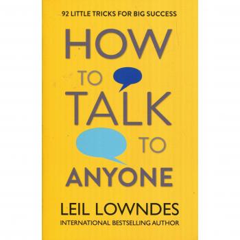 How to Talk to Anyone: 92 Little Tricks For Big Success In Relationships by Leil