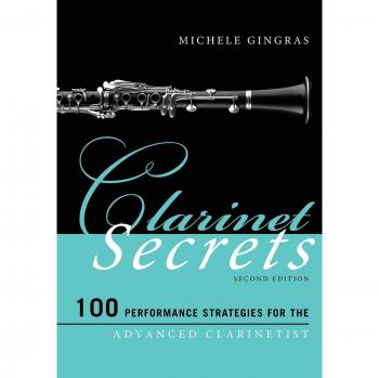 Clarinet Secrets: 100 Performance Strategies for the Advanced Clarinetist, Second Edition