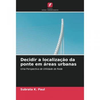 Decidir a localização da ponte em áreas urbanas: Uma Perspectiva de Utilidade de Rede