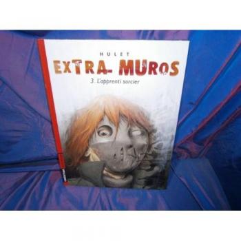 Extra-muros, Tome 3 : L'apprenti sorcier