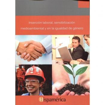 Inserción laboral, sensibilización medioambiental y en la igualdad de género (Tapa blanda).