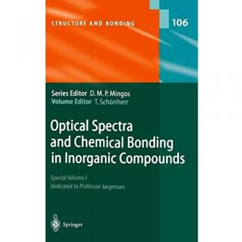 Optical Spectra and Chemical Bonding in Inorganic Compounds: Special Volume dedicated to Professor Jørgensen I