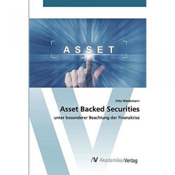 Asset Backed Securities: unter besonderer Beachtung der Finanzkrise