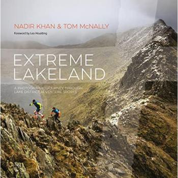 Extreme Lakeland: A Photographic Journey Through Lake District Adventure Sports by Vertebrate Publishing